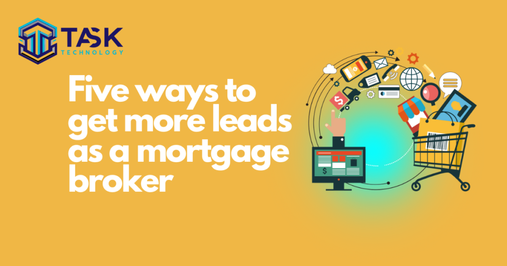 Five ways to get more leads as a mortgage broker